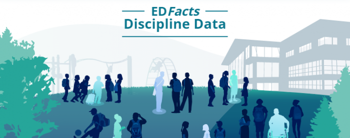  A blue and green toned digital illustration shows the silhouetted figures of students of various ages and abilities in front of a school building and playground. The title at the top reads "EDFacts Discipline Data."